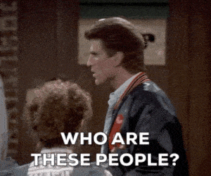GIF of Ted Danson asking "who are these people?"